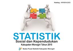 STATISTIK SOSIAL DAN KEPENDUDUKAN KABUPATEN WONOGIRI HASIL SUSENAS 2015