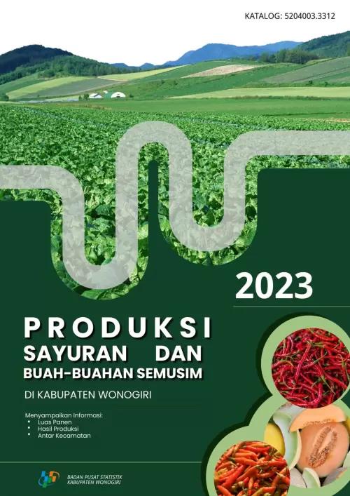 Production of Seasonal Vegetables and Fruits in Wonogiri Regency 2023