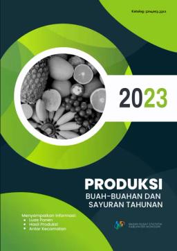 Produksi Buah-Buahan Dan Sayuran Tahunan Kabupaten Wonogiri 2023