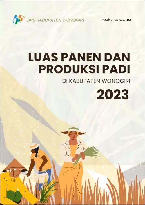 Harvest Area and Rice Production in Wonogiri Regency 2023