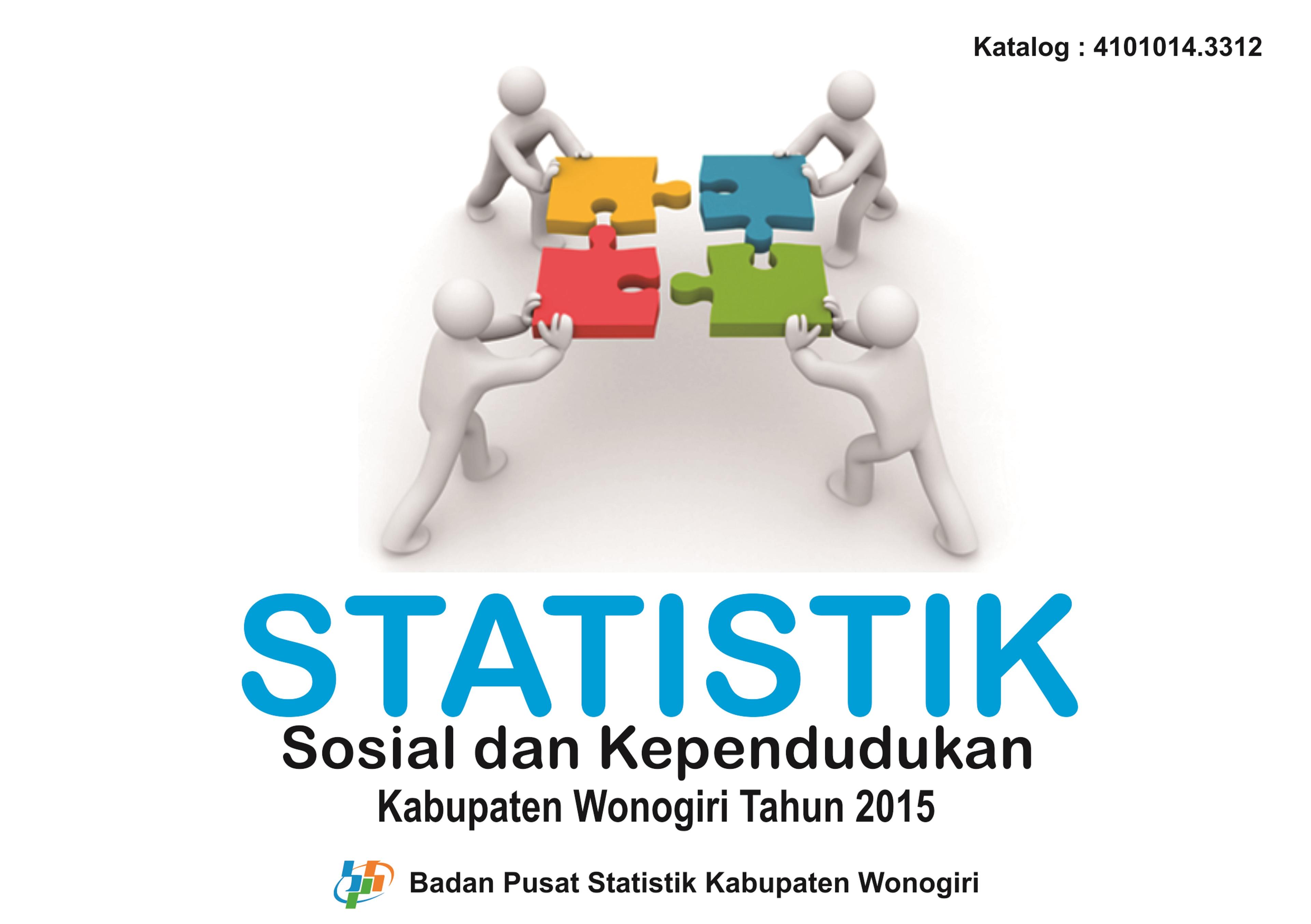 STATISTIK SOSIAL DAN KEPENDUDUKAN KABUPATEN WONOGIRI HASIL SUSENAS 2015